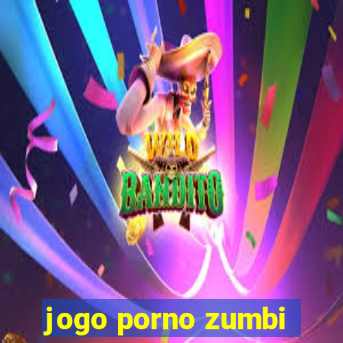 jogo porno zumbi